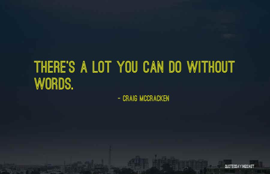 Craig McCracken Quotes 1836494