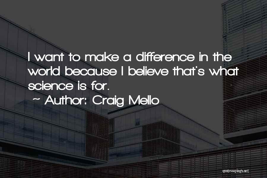 Craig Mello Quotes 1529463