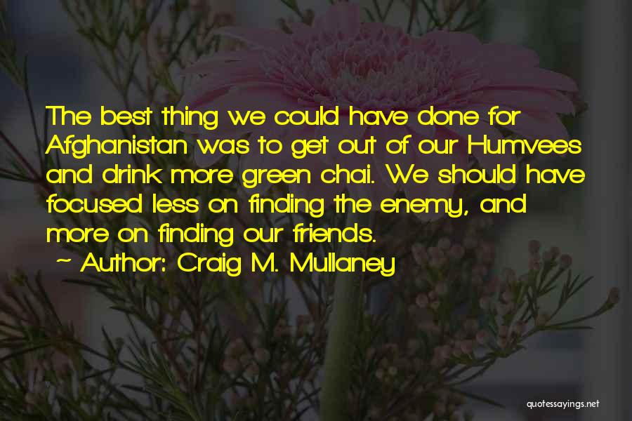 Craig Mullaney Quotes By Craig M. Mullaney