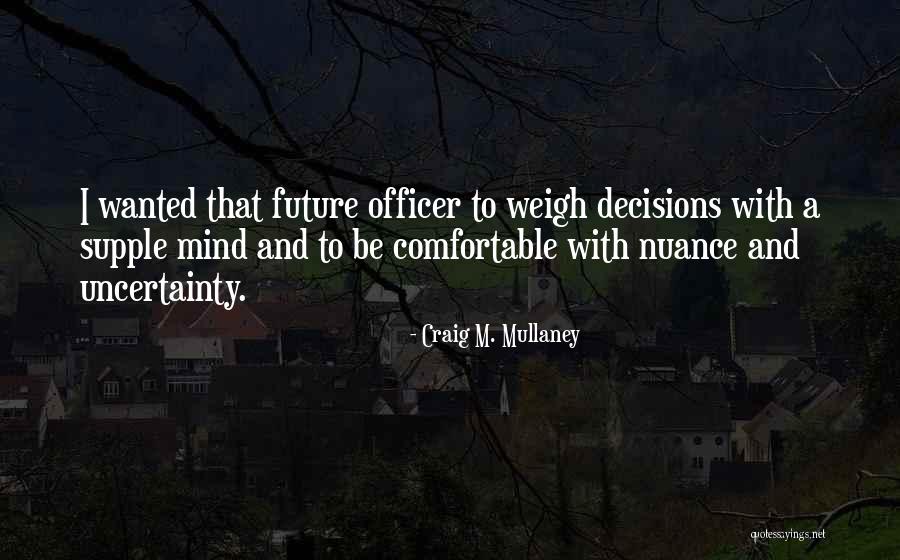 Craig Mullaney Quotes By Craig M. Mullaney Craig Mullaney Quotes By Craig M. Mullaney