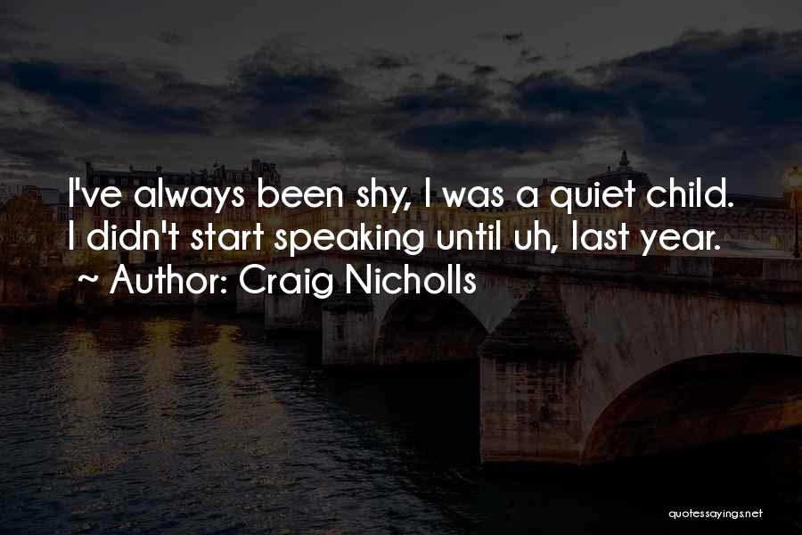 Craig Nicholls Quotes 2124605