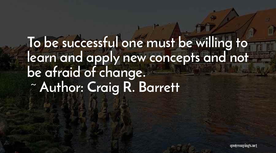 Craig R. Barrett Quotes 1921123