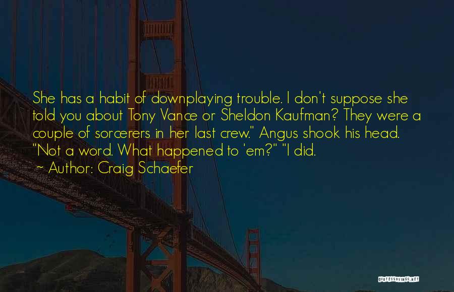 Craig Schaefer Quotes 953422