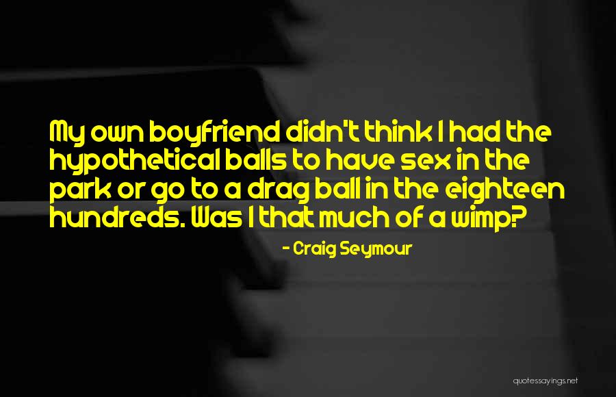 Craig Seymour Quotes 1870054