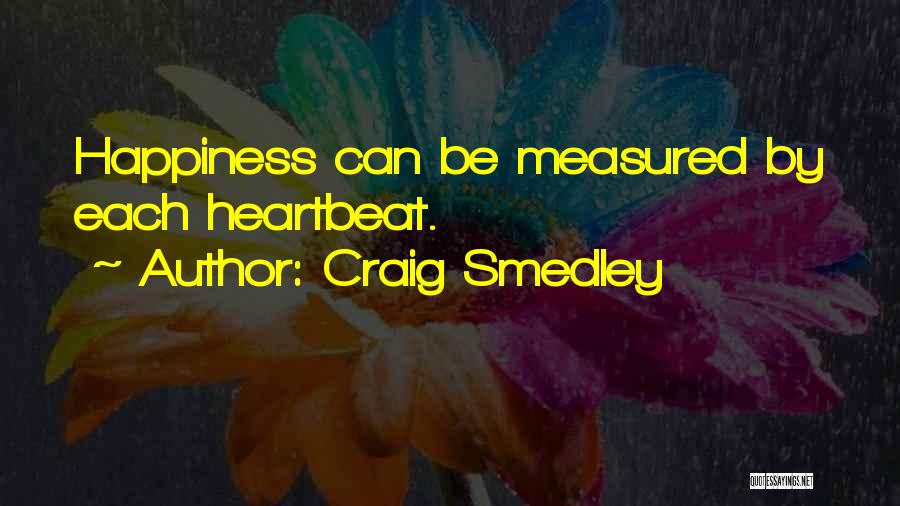 Craig Smedley Quotes 1779527