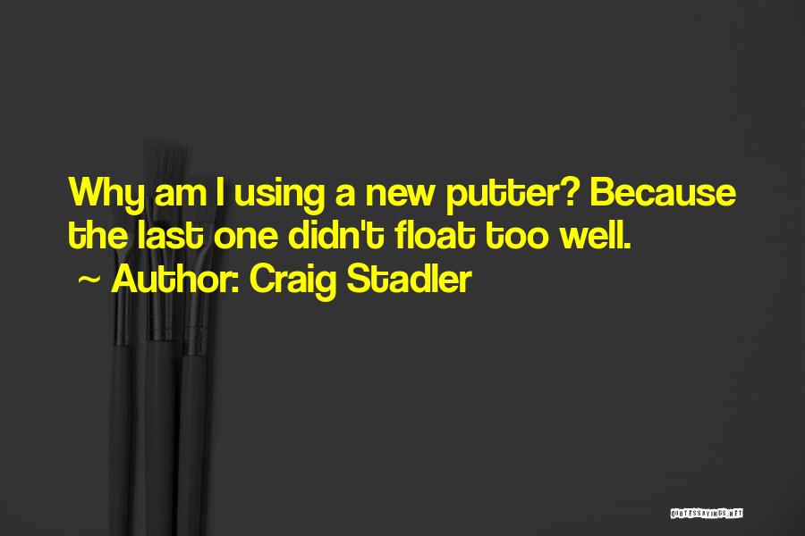 Craig Stadler Quotes 1916538