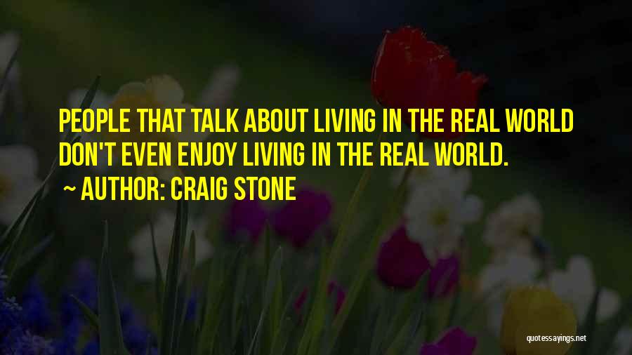 Craig Stone Quotes 1005967