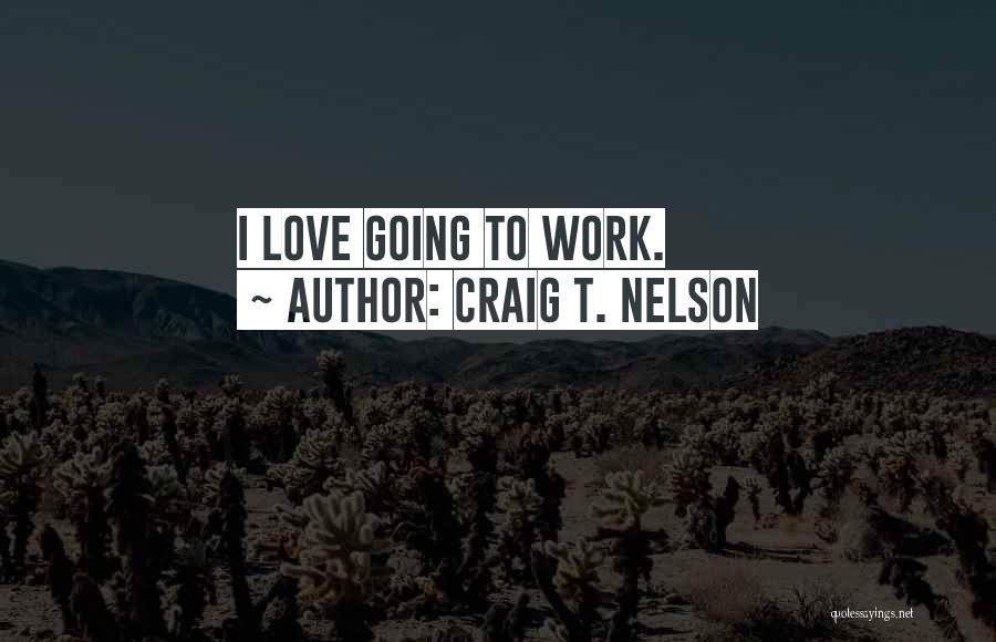 Craig T. Nelson Quotes 1622498