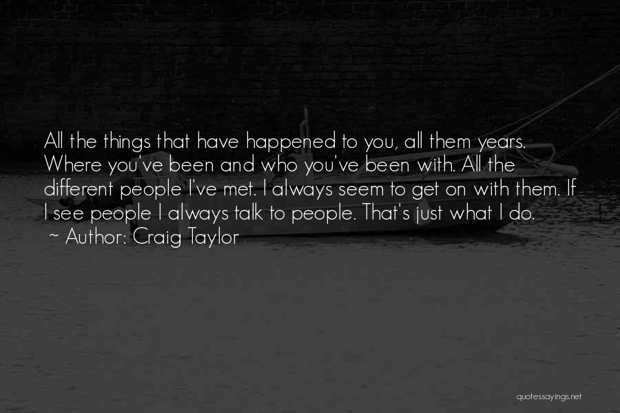 Craig Taylor Quotes 1608301