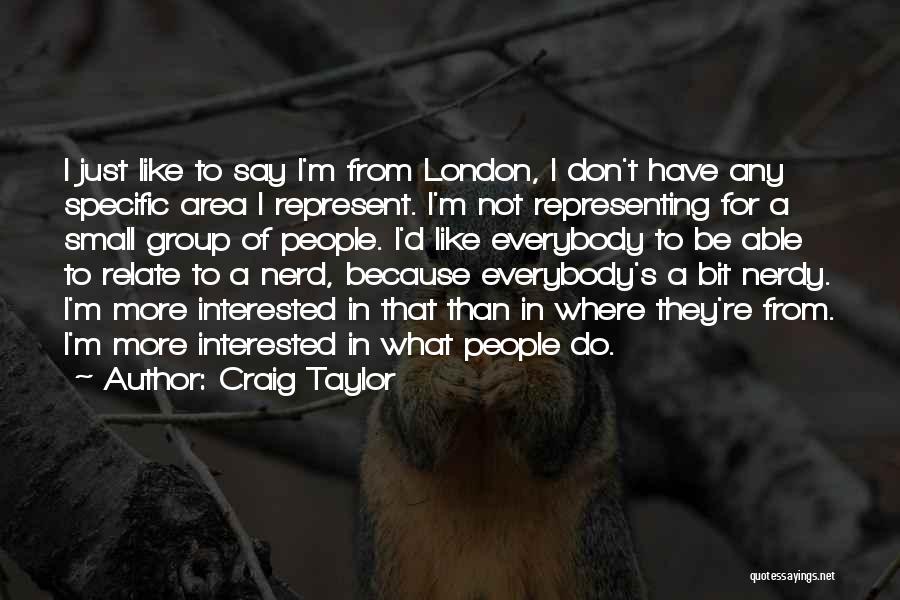 Craig Taylor Quotes 466195