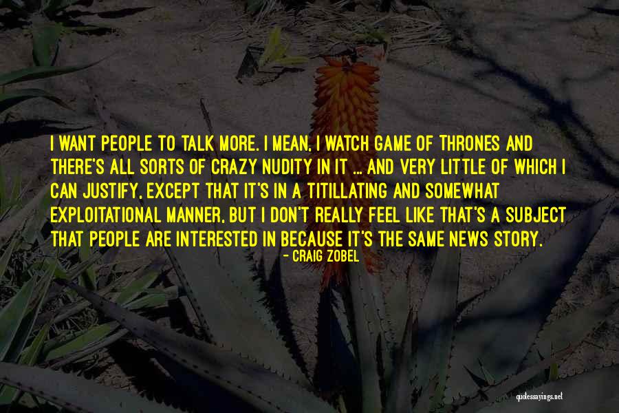 Craig Zobel Quotes 1702843 Craig Zobel Quotes 1702843