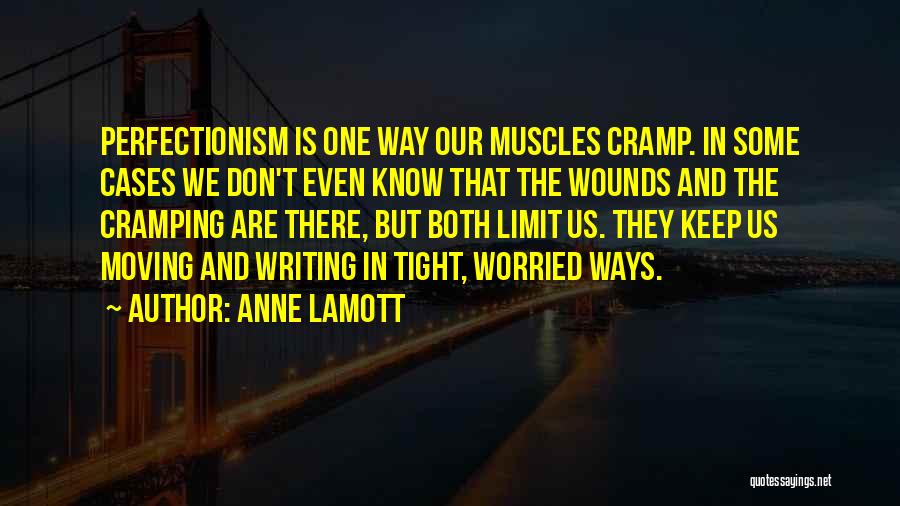 Cramp Quotes By Anne Lamott