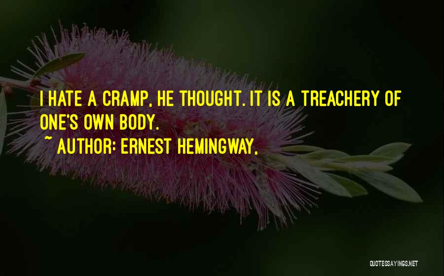 Cramp Quotes By Ernest Hemingway,