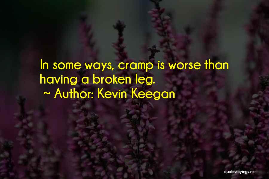 Cramp Quotes By Kevin Keegan