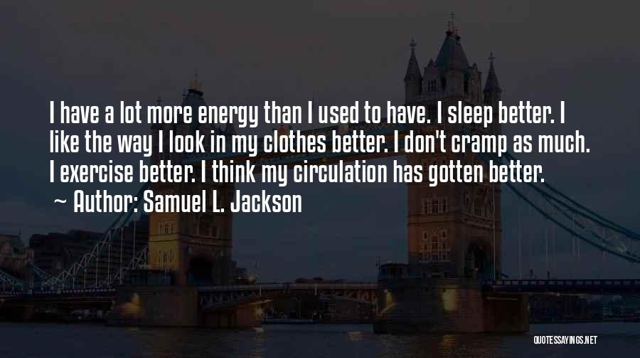 Cramp Quotes By Samuel L. Jackson