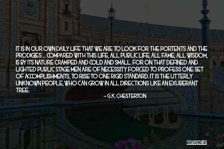 Cramped Life Quotes By G.K. Chesterton Cramped Life Quotes By G.K. Chesterton