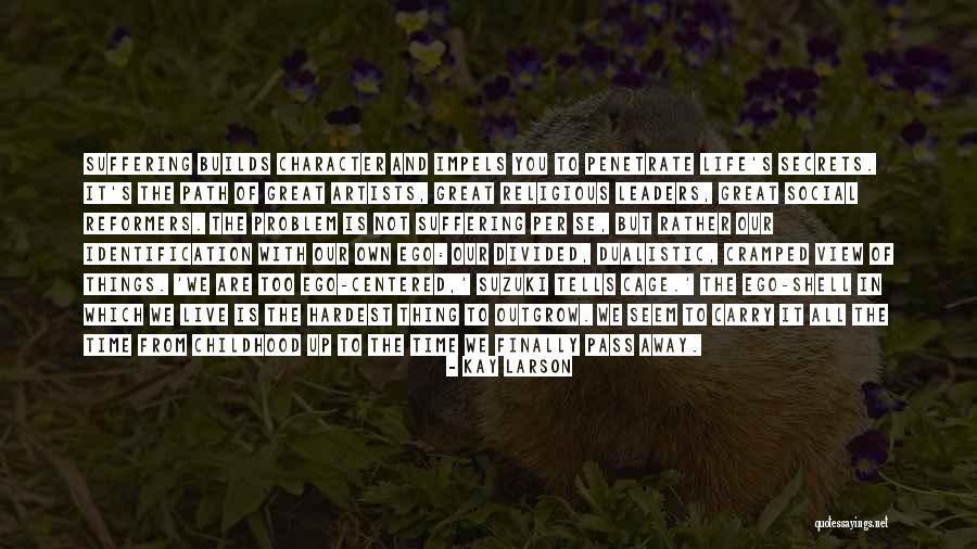 Cramped Life Quotes By Kay Larson Cramped Life Quotes By Kay Larson
