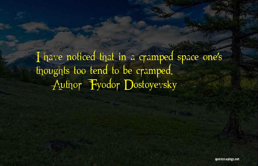 Cramped Quotes By Fyodor Dostoyevsky