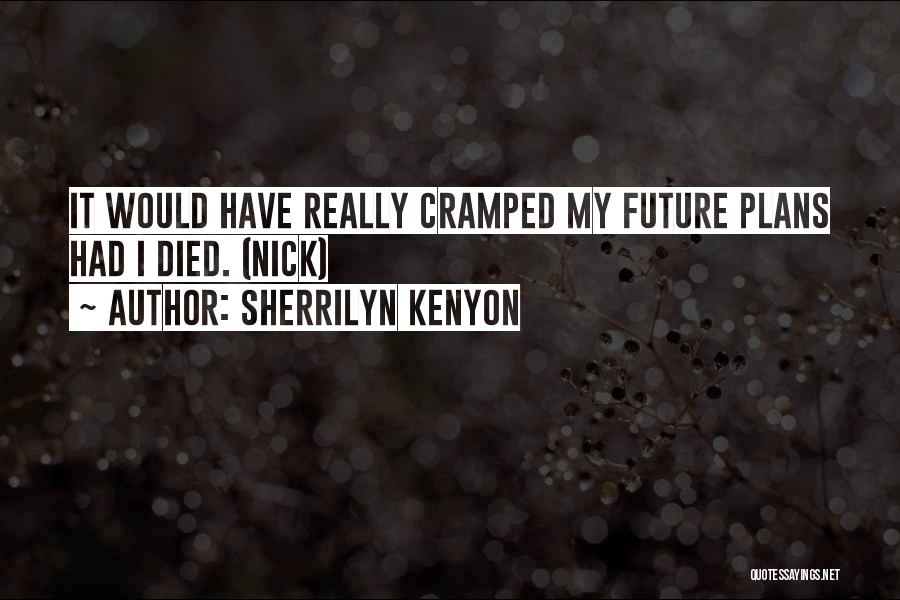 Cramped Quotes By Sherrilyn Kenyon