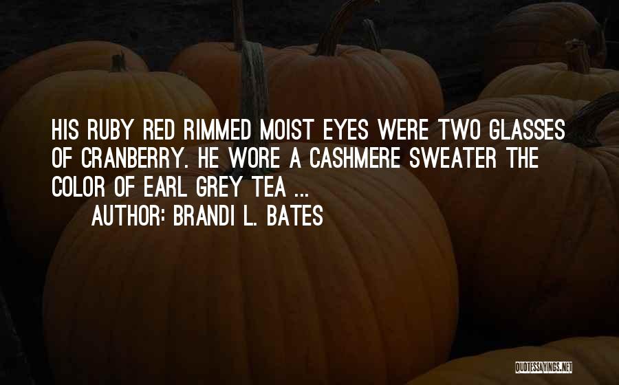 Cranberry Quotes By Brandi L. Bates