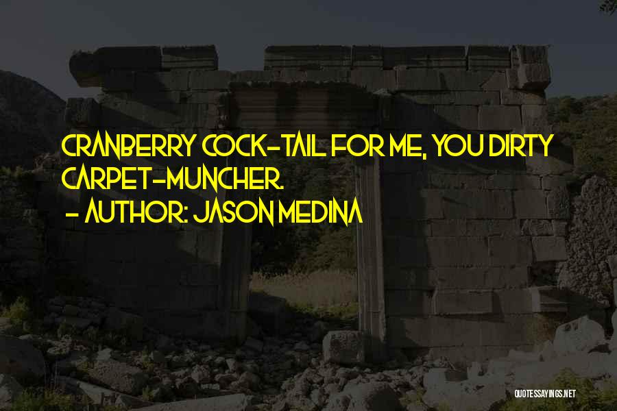 Cranberry Quotes By Jason Medina