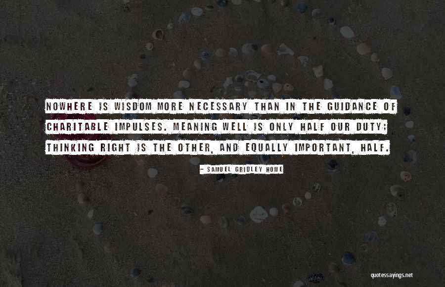 Crancers Quotes By Samuel Gridley Howe Crancers Quotes By Samuel Gridley Howe