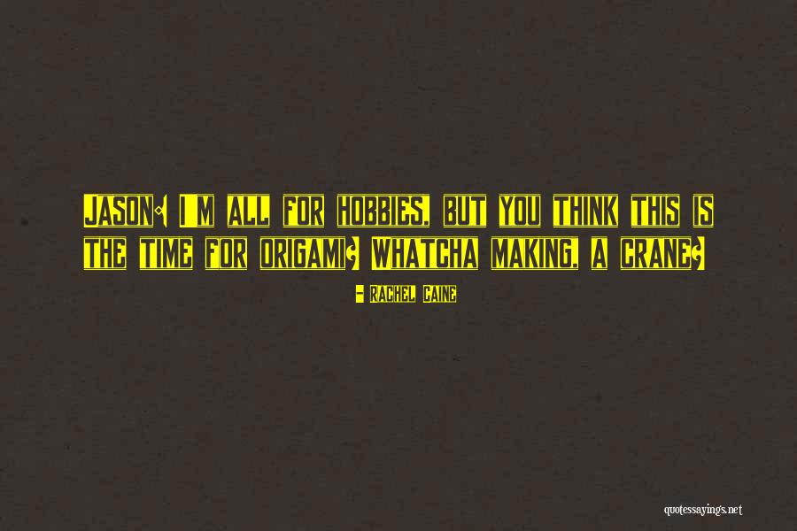 Crane Origami Quotes By Rachel Caine Crane Origami Quotes By Rachel Caine