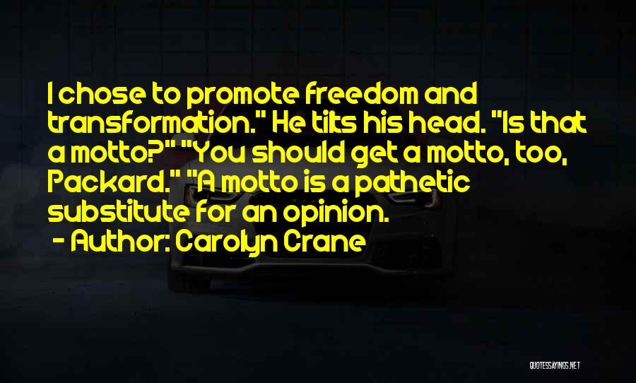 Crane Quotes By Carolyn Crane