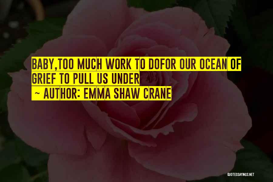 Crane Quotes By Emma Shaw Crane
