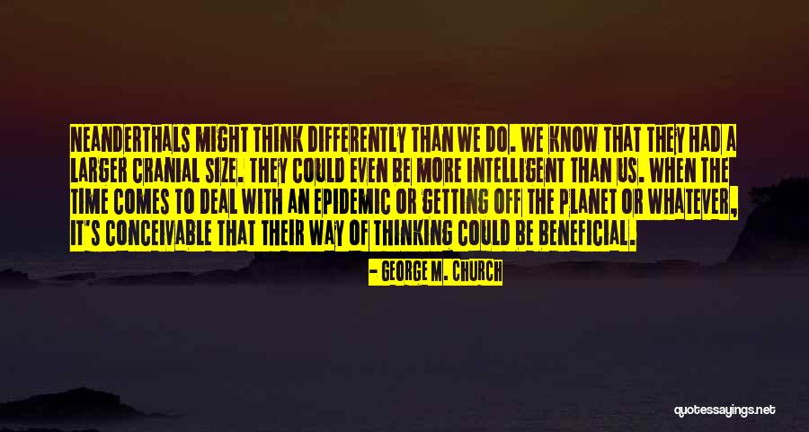 Cranial Quotes By George M. Church Cranial Quotes By George M. Church