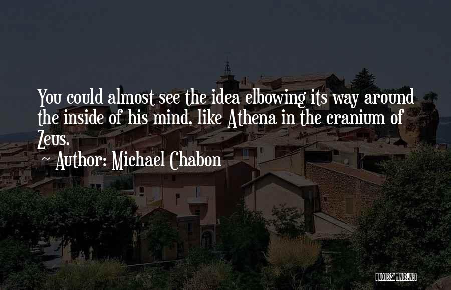 Cranium Quotes By Michael Chabon