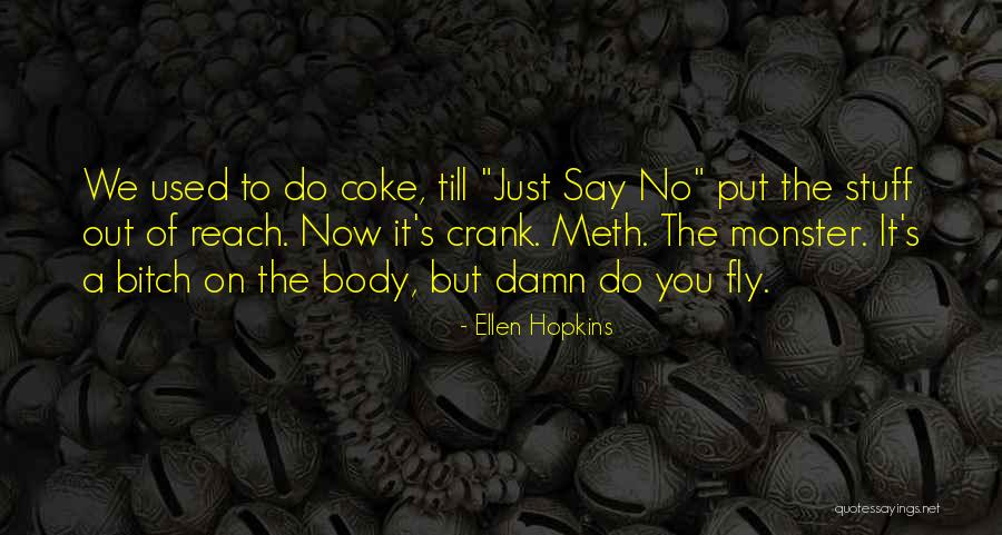 Crank 1 Quotes By Ellen Hopkins Crank 1 Quotes By Ellen Hopkins
