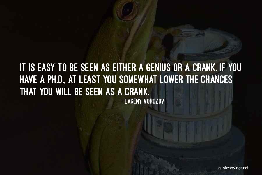 Crank 1 Quotes By Evgeny Morozov Crank 1 Quotes By Evgeny Morozov