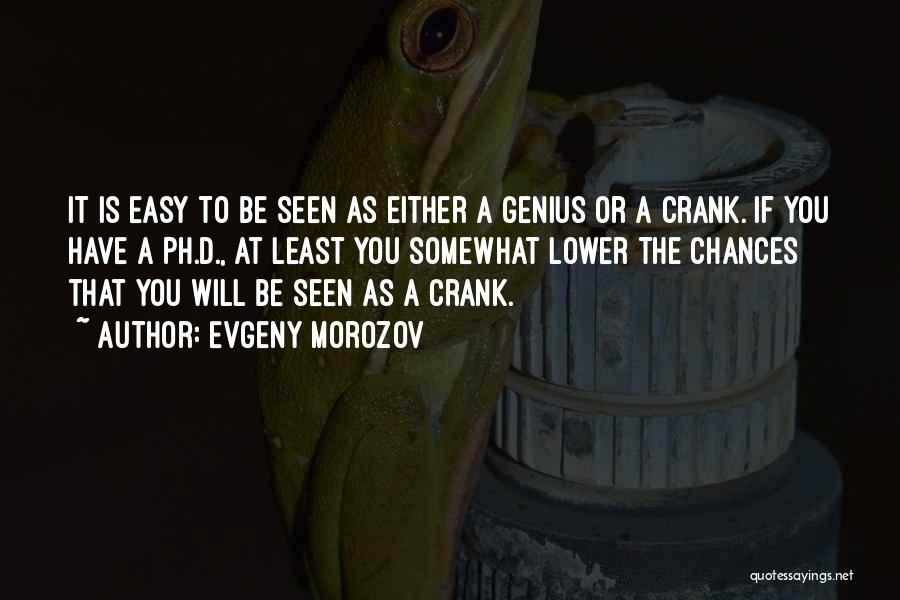 Crank 2 Quotes By Evgeny Morozov