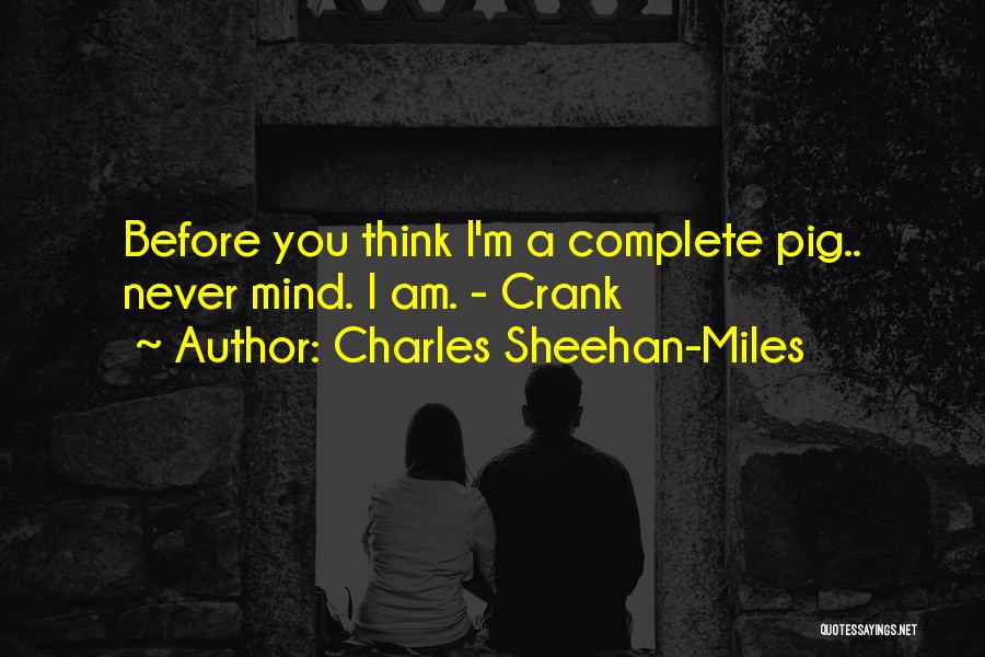 Crank Quotes By Charles Sheehan-Miles