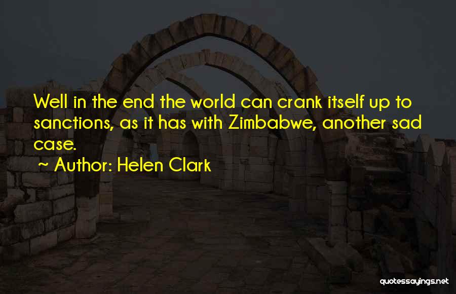 Crank Quotes By Helen Clark