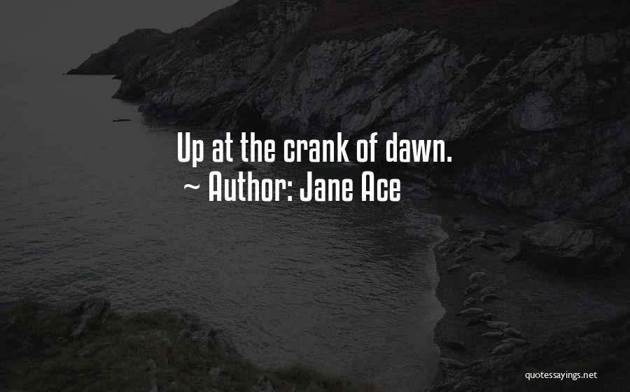 Crank Quotes By Jane Ace