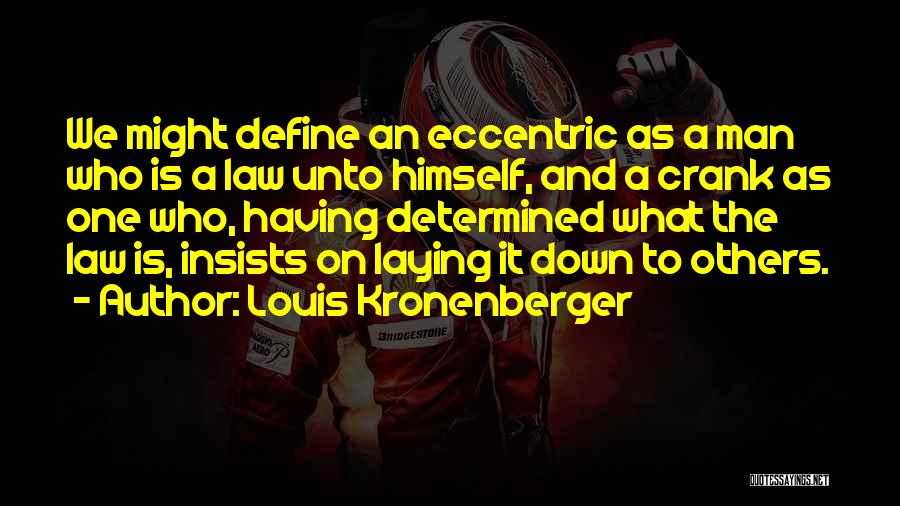 Crank Quotes By Louis Kronenberger