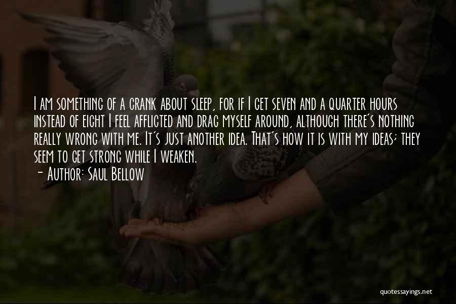 Crank Quotes By Saul Bellow