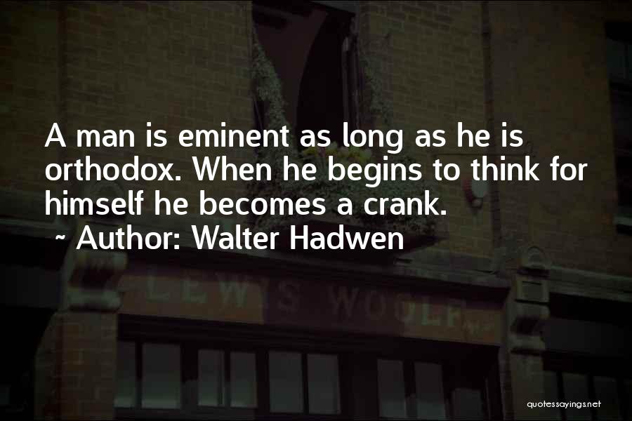 Crank Quotes By Walter Hadwen