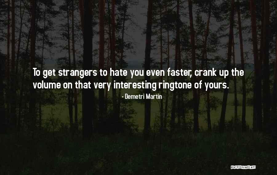 Crank Up Quotes By Demetri Martin Crank Up Quotes By Demetri Martin