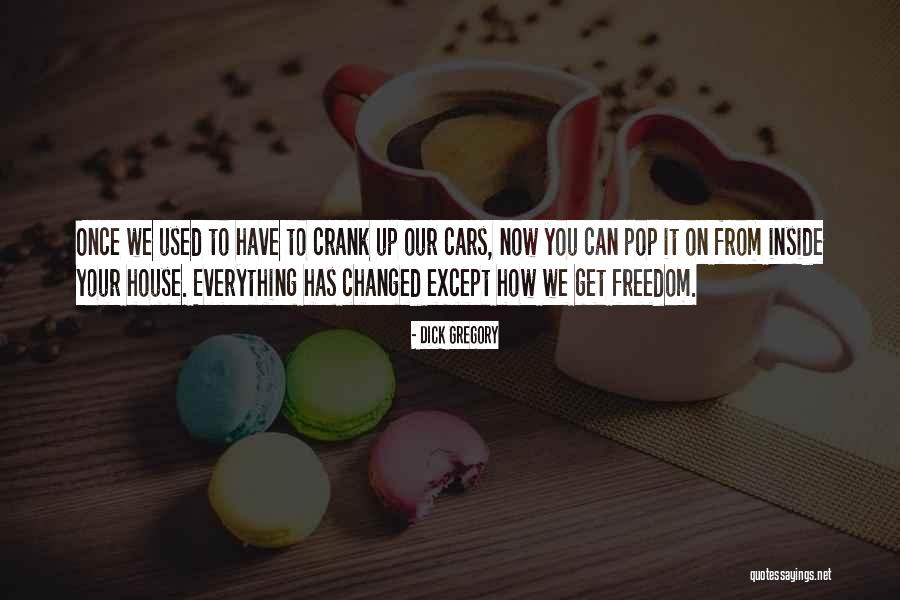 Crank Up Quotes By Dick Gregory Crank Up Quotes By Dick Gregory