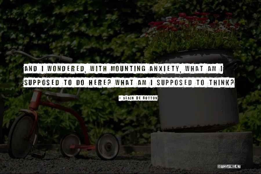 Crankin Out Crafts Quotes By Alain De Botton Crankin Out Crafts Quotes By Alain De Botton