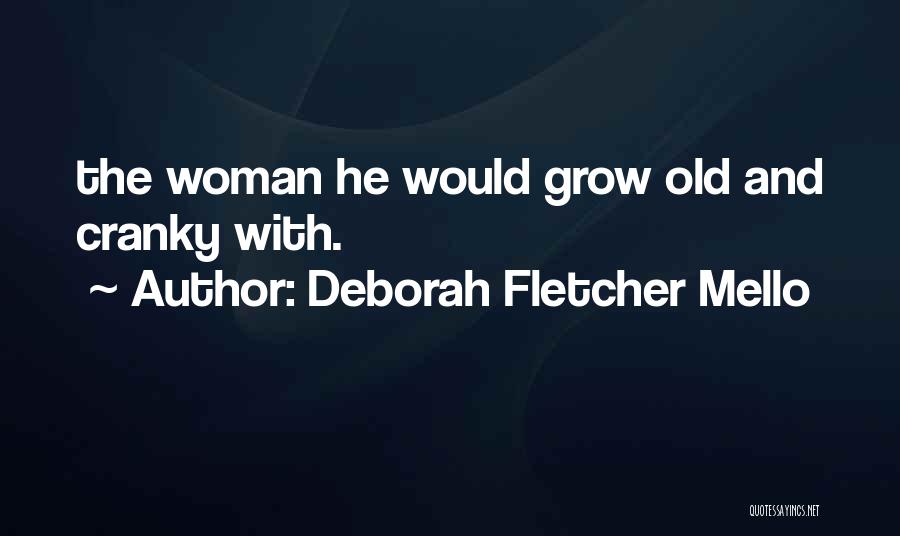 Cranky Woman Quotes By Deborah Fletcher Mello