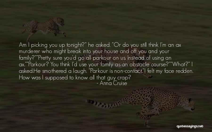 Crap Family Quotes By Anna Cruise