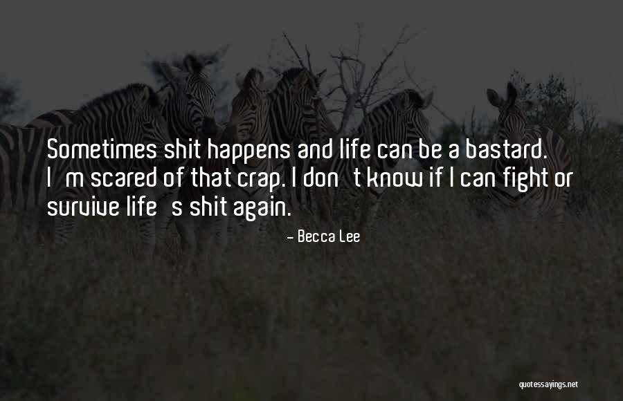 Crap Happens Quotes By Becca Lee Crap Happens Quotes By Becca Lee