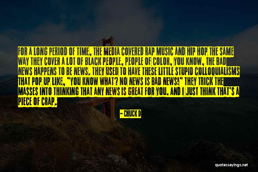 Crap Happens Quotes By Chuck D Crap Happens Quotes By Chuck D