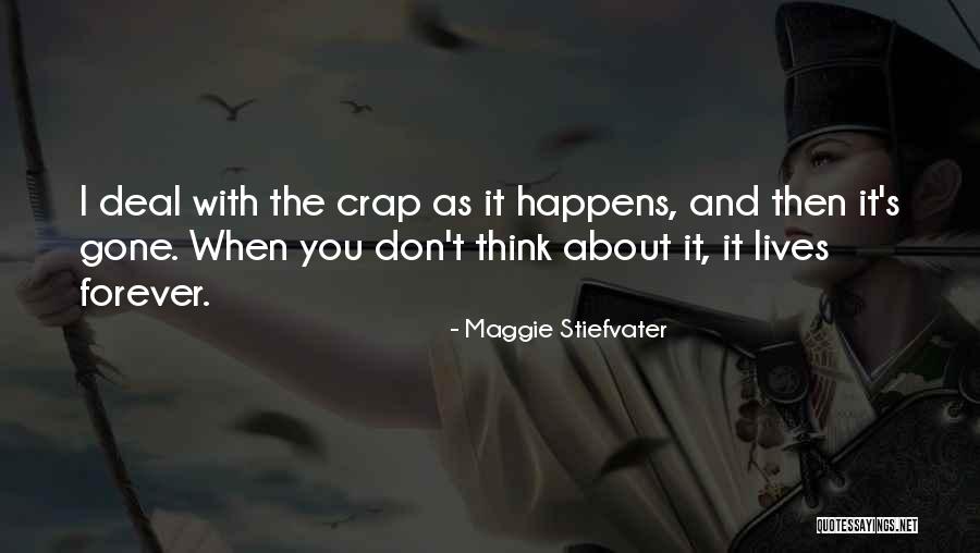 Crap Happens Quotes By Maggie Stiefvater Crap Happens Quotes By Maggie Stiefvater