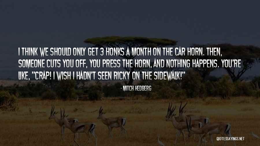 Crap Happens Quotes By Mitch Hedberg Crap Happens Quotes By Mitch Hedberg