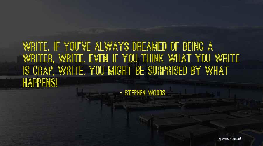 Crap Happens Quotes By Stephen Woods Crap Happens Quotes By Stephen Woods